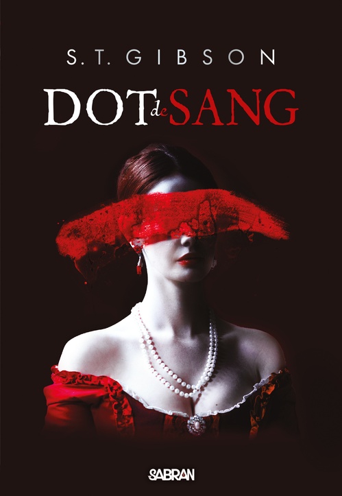 ebook cover of Dot de sang - Tome 01 (e-book), by S.T. Gibson