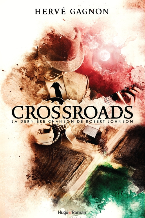 Couverture ebook de Crossroads - La dernière chanson de Robert Johnson, de Hervé Gagnon