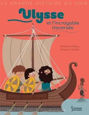 ebook cover of Ulysse et l'incroyable traversée, by Christine Palluy, Prisca Le Tandé