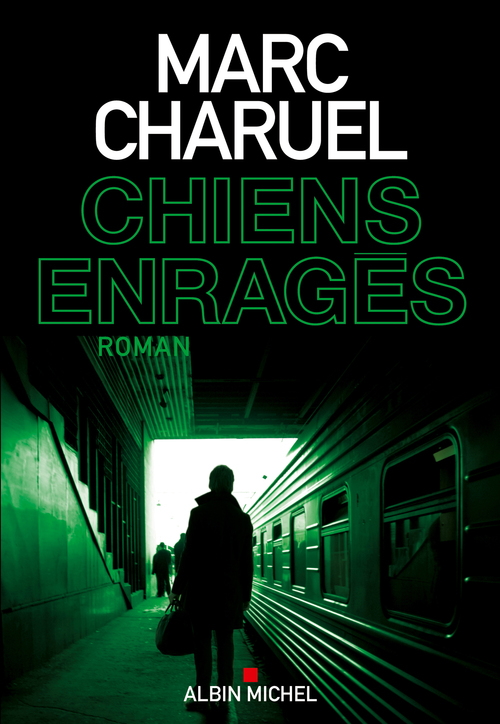 Couverture ebook de Chiens enragés, de Marc Charuel
