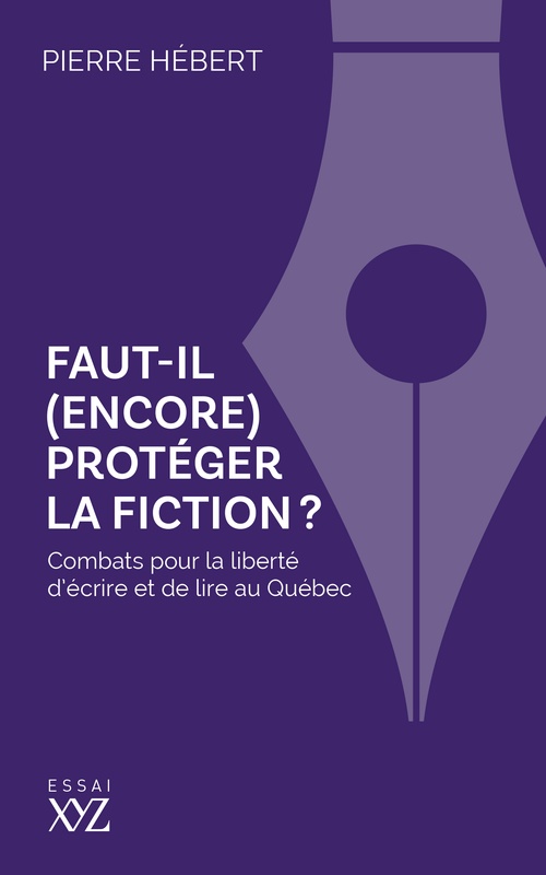 Couverture ebook de Faut-il (encore) protéger la fiction?, de Pierre Hébert