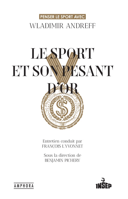 ebook cover of Le Sport et son pesant d'or, by Wladimir Andreff, François L'Yvonnet, Benjamin Pichery