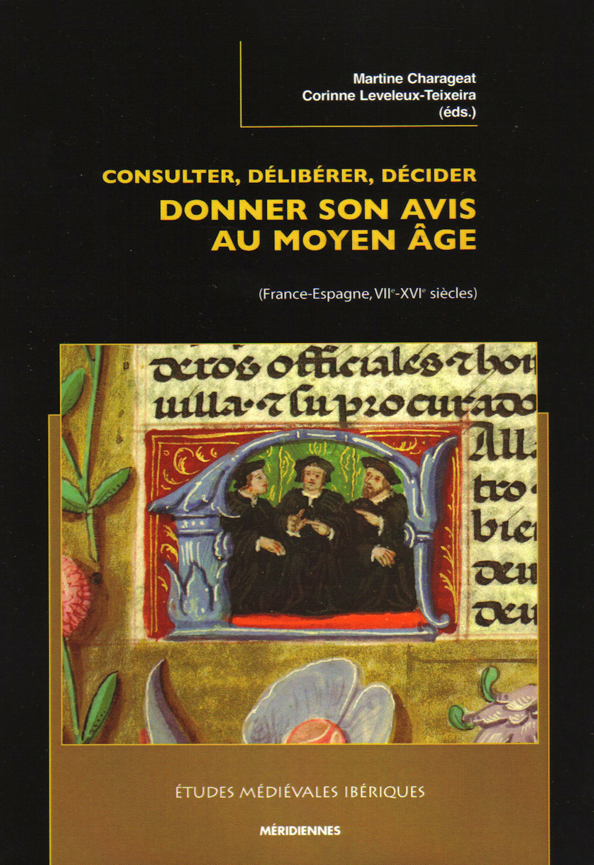 ebook cover of Consulter, délibérer, décider : donner son avis au Moyen-Âge, by