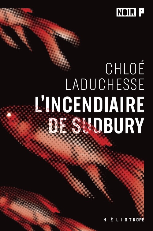 ebook cover of L'incendiaire de Sudbury, by Chloé LaDuchesse