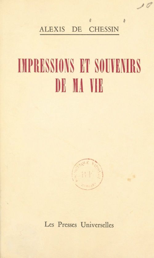 Couverture ebook de Impressions et souvenirs de ma vie, de Alexis De Chessin