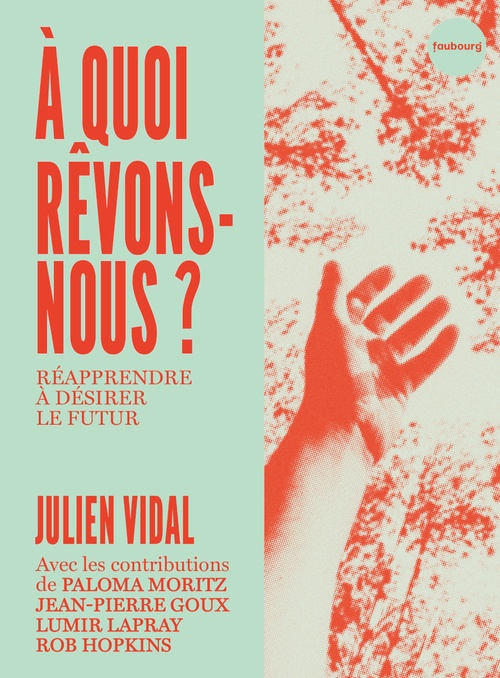 Couverture ebook de À quoi rêvons-nous ?, de Julien Vidal