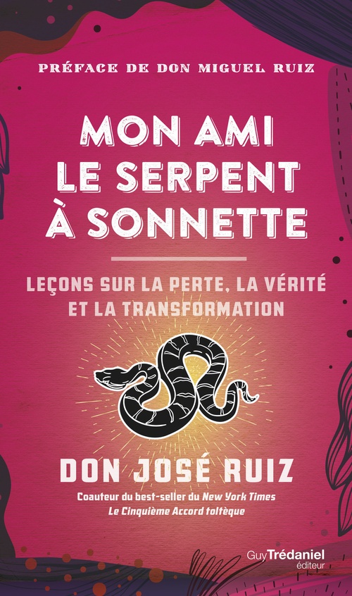 ebook cover of Mon ami le serpent à sonnettes - Leçons sur la perte, la vérité et la transformation, by Don José Ruiz