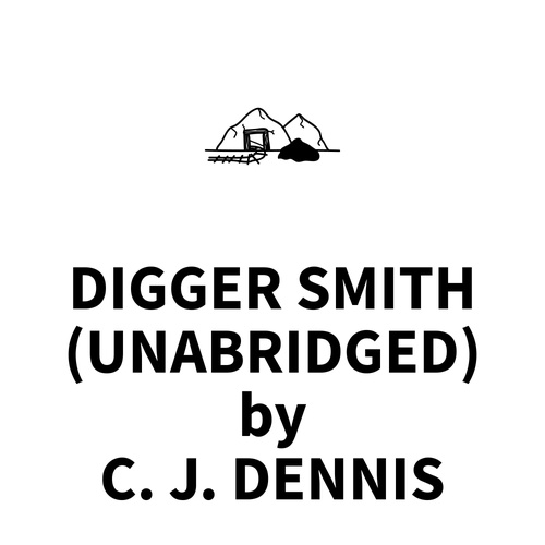 Couverture audiobook de Digger Smith (UNABRIDGED), de C. J. Dennis