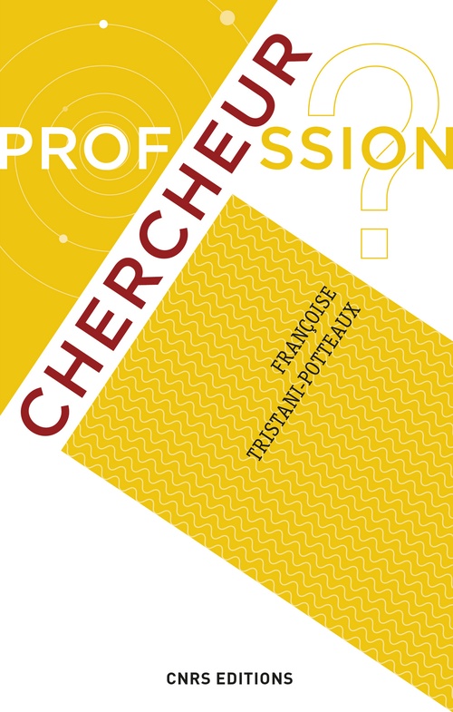 ebook cover of Profession ? Chercheur, by Françoise Tristani-potteaux