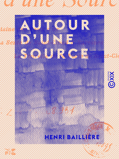 ebook cover of Autour d'une source - La fontaine des Vaux-d'Or - La sente de Saint-Cloud à Suresnes - La tourelle de la porte de Saint-Cloud, by Henri Bailliere