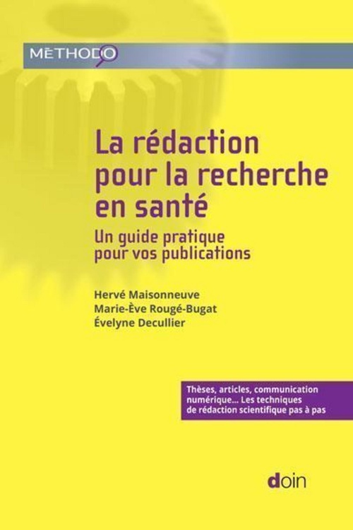 ebook cover of La rédaction pour la recherche en santé, by Hervé Maisonneuve, Marie-Eve Rougé-Bugat, Evelyne Decullier
