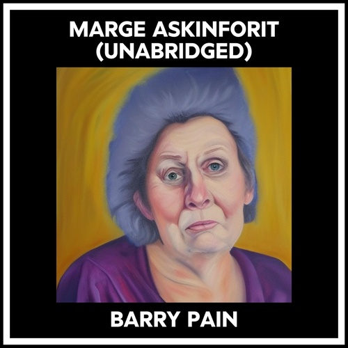 audiobook cover of Marge Askinforit (Unabridged), by Barry Pain
