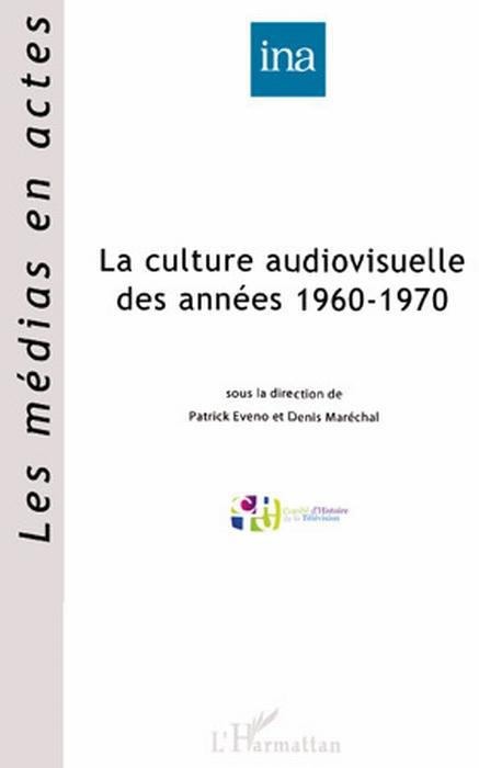 ebook cover of La culture audiovisuelle des années 1960-1970, by Patrick Eveno, Denis Maréchal