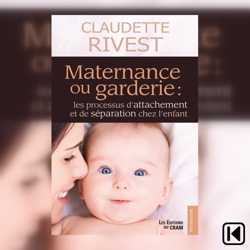 Couverture audiobook de Maternance ou garderie : les processus d'attachement et de séparation chez l'enfant, de Claudette Rivest