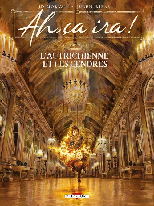 Couverture ebook de Ah, ça ira ! T03 - L'Autrichienne et les cendres, de Jean-David Morvan