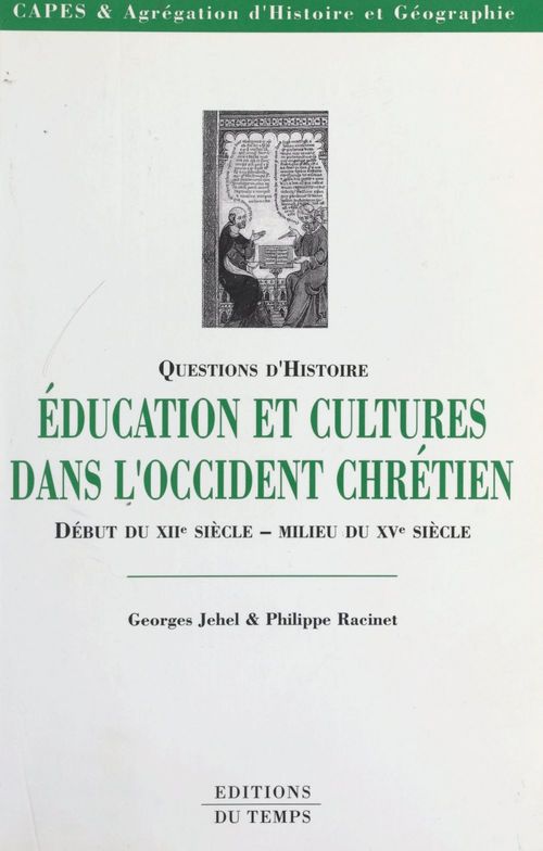 ebook cover of Éducation et cultures dans l'Occident chrétien, du début du XIIe siècle au milieu du XVe siècle, by Georges Jehel, Philippe Racinet