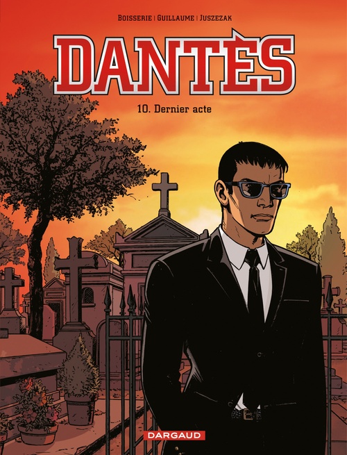 Couverture ebook de Dantès - Tome 10 - Dernier acte, de Guillaume Boisserie, Philippe Guillaume, Erik Juszezak