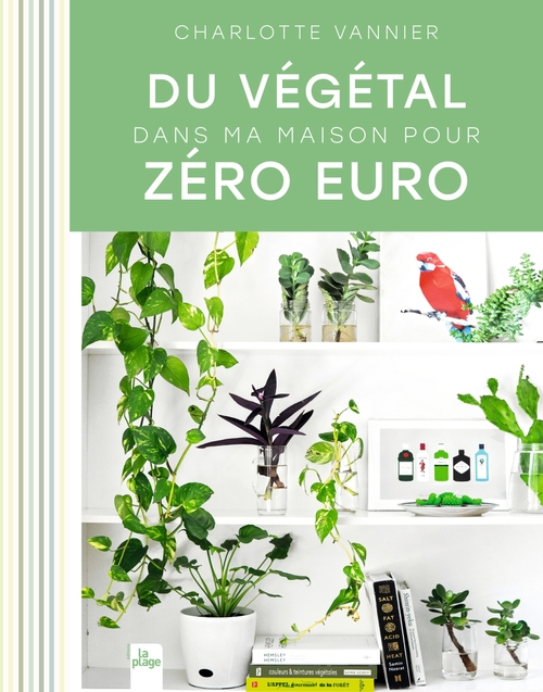 Couverture ebook de Du végétal dans ma maison pour zéro euro, de Charlotte Vannier