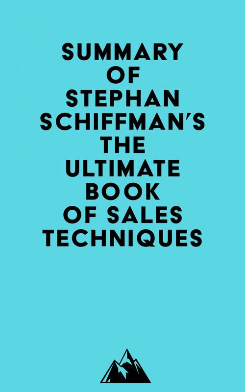 Couverture ebook de Summary of Stephan Schiffman's The Ultimate Book of Sales Techniques, de Everest Media