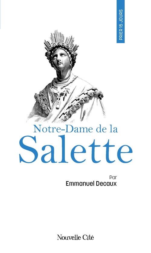 ebook cover of Prier 15 jours avec Notre-Dame de la Salette, by Emmanuel Decaux