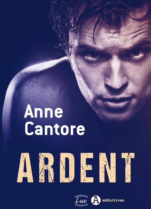 Couverture ebook de Ardent, de Anne Cantore