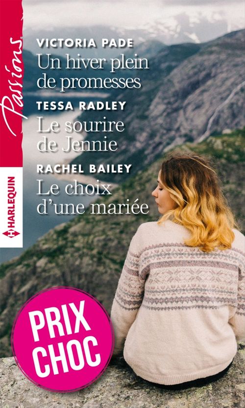 Couverture ebook de Un hiver plein de promesses - Le sourire de Jennie - Le choix d'une mariée, de Rachel Bailey, Victoria Pade, Tessa Radley