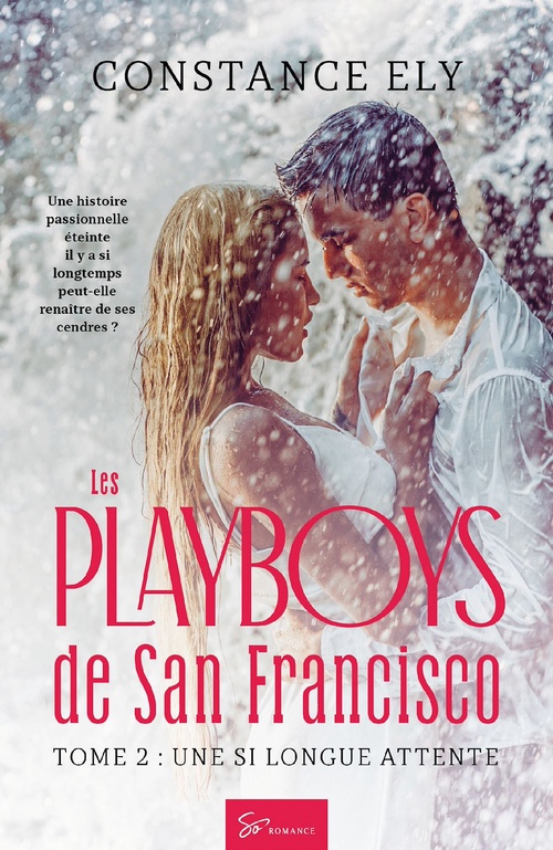 Couverture ebook de Les Playboys de San Francisco - Une si longue attente, de Constance Ely