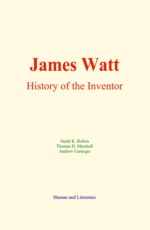 ebook cover of James Watt, by Andrew Carnegie, Sarah K. Bolton, Thomas H. Marshall