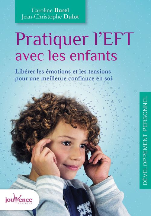 ebook cover of Pratiquer l'EFT avec les enfants, by Caroline Burel, Jean-Christophe Dulot