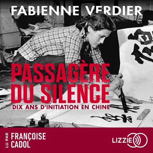 audiobook cover of Passagère du silence - Dix ans d'initiation en Chine, by Fabienne Verdier
