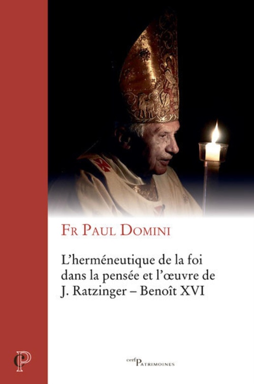 Couverture ebook de L'HERMENEUTIQUE DE LA FOI DANS LA PENSEE ET L'OEUVRE DE J. RATZINGER - BENOIT XVI, de Domini Paul