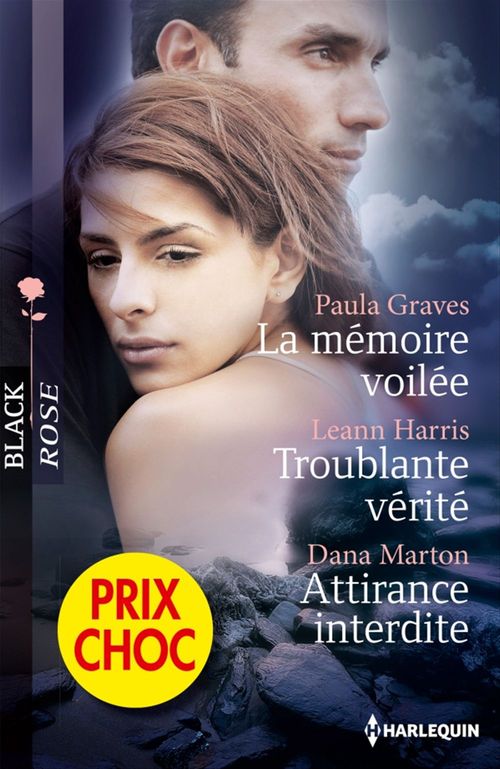 Couverture ebook de La mémoire voilée - Troublante vérité - Attirance interdite, de Paula Graves, Leann Harris, Dana Marton
