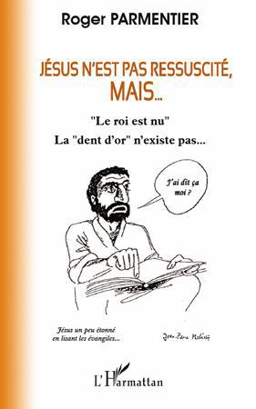 Couverture ebook de Jésus n'est pas ressuscité, mais..., de Roger Parmentier