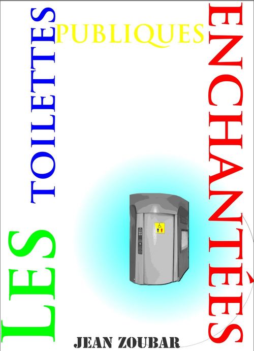 ebook cover of Les toilettes publiques enchantées, by Jean Zoubar