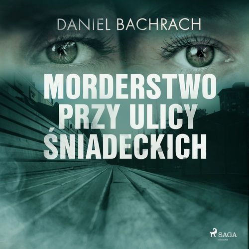 Couverture audiobook de Morderstwo przy ulicy ´Sniadeckich, de Daniel Bachrach