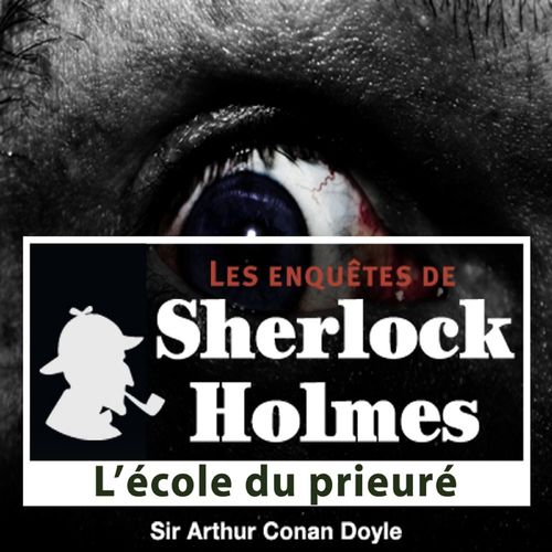 audiobook cover of L'École du Prieuré, une enquête de Sherlock Holmes, by Arthur Conan Doyle