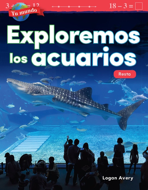 Couverture ebook de Tu mundo: Exploremos los acuarios, de Logan Avery
