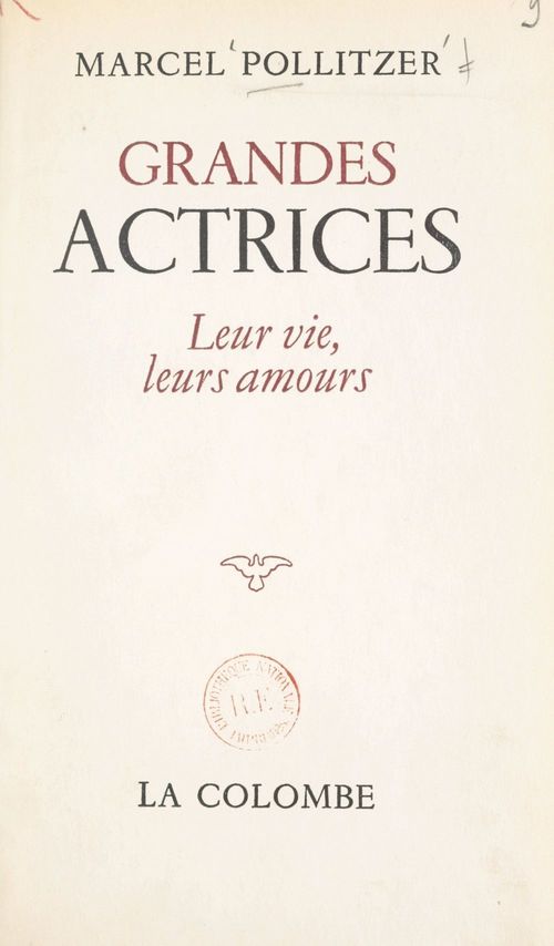 Couverture ebook de Grandes actrices, leur vie, leurs amours : Adrienne Lecouvreur, Marie Dumesnil, Mlle Clairon, Mlle Raucourt, Mlle Contat, Mlle Duchesnois, Mlle George, de Marcel Pollitzer