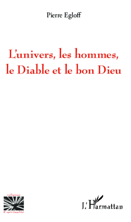 Couverture ebook de L'univers, les hommes, le Diable et le bon Dieu, de Pierre Egloff
