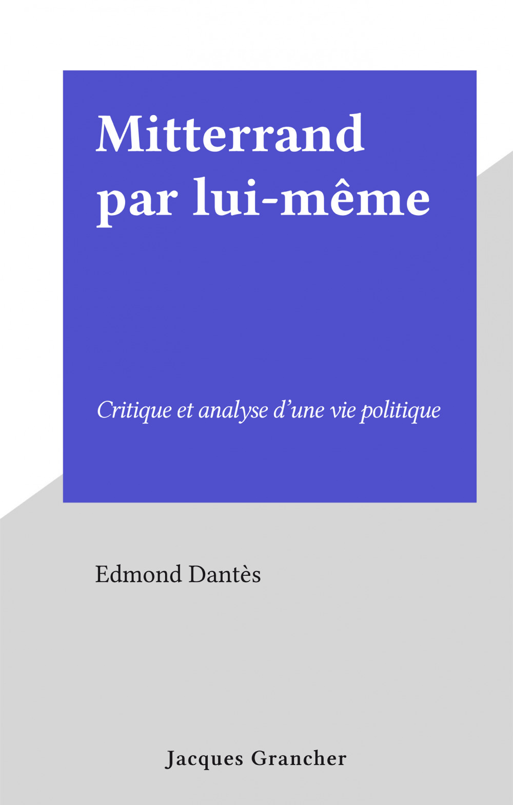 Couverture ebook de Mitterrand par lui-même, de Edmond Dantes