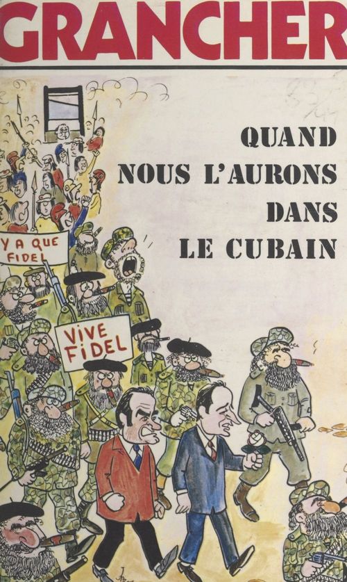 Couverture ebook de Quand nous l'aurons dans le Cubain..., de Marcel E. Grancher