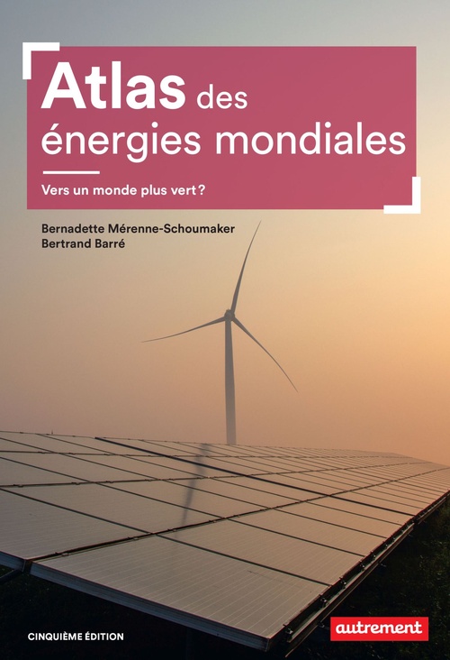 Couverture ebook de Atlas des énergies mondiales, de Bertrand Barré, Bernadette Mérenne-schoumaker