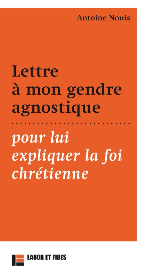 Couverture ebook de Lettre à mon gendre agnostique pour lui expliquer la foi chrétienne, de Antoine Nouis