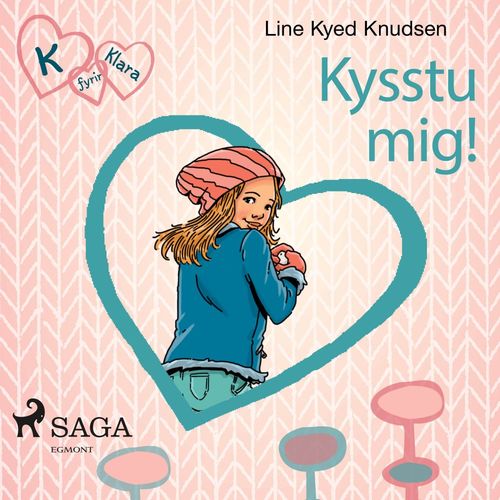 Couverture audiobook de K fyrir Klara 3 - Kysstu mig!, de Line Kyed Knudsen
