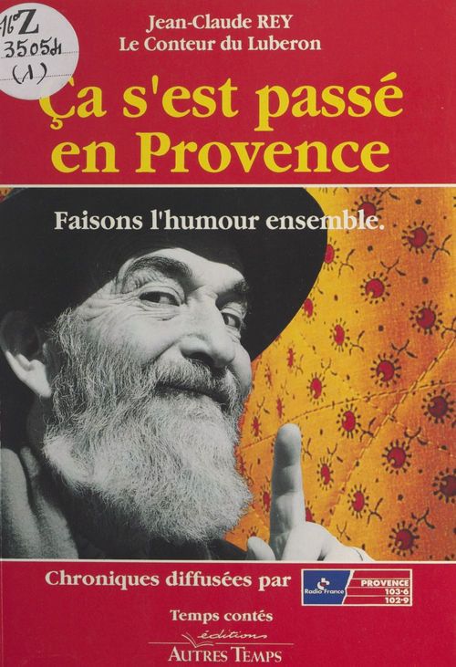 Couverture ebook de Ça s'est passé en Provence (1) : Faisons l'humour ensemble, de Jean-claude Rey