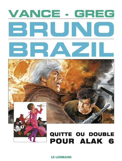 Couverture ebook de Bruno Brazil - Tome 9 - Quitte ou double pour Alak 6, de GREG