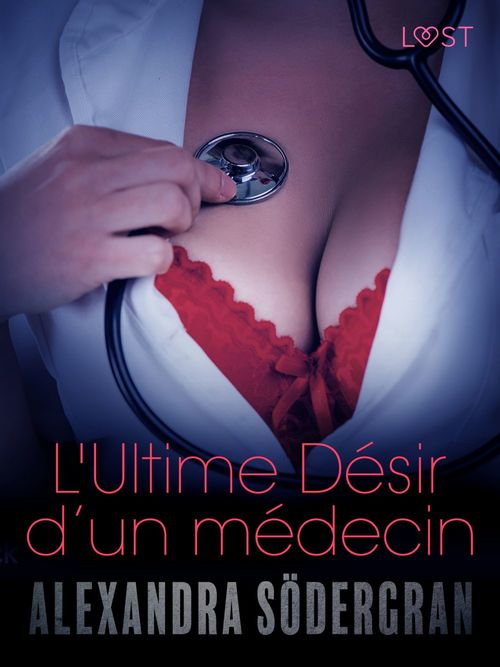 ebook cover of L'Ultime Désir d´un médecin - Une nouvelle érotique, by Alexandra Sodergran