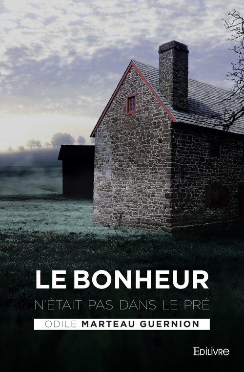 Couverture ebook de Le Bonheur n'était pas dans le pré, de Odile Marteau Guernion