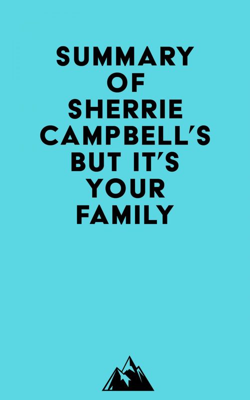 ebook cover of Summary of Dr. Sherrie Campbell's But It's Your Family . . ., by Everest Media