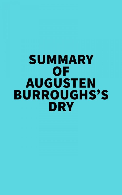 Couverture ebook de Summary of Augusten Burroughs's Dry, de Everest Media